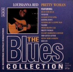 The Blues Collection: Louisiana Red, Pretty Woman