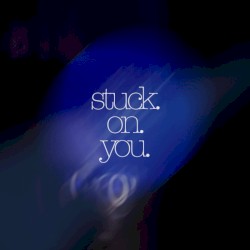 Stuck On You