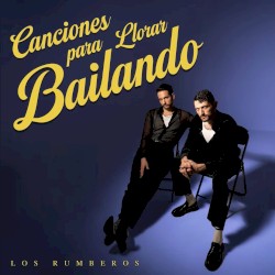 Canciones para llorar bailando