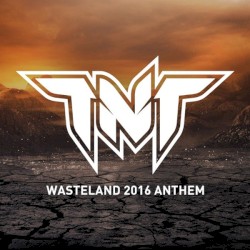 Wasteland (2016 Anthem)