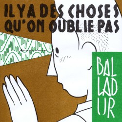 Il y a des choses qu’on oublie pas / Che voce misteriosa sembra venire dalle viscere