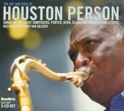 The Art and Soul of Houston Person