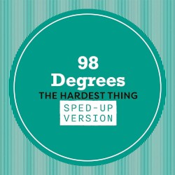 The Hardest Thing (sped up)