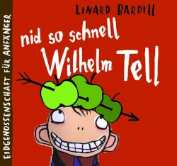 Nid so schnell Wilhelm Tell