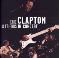 Eric Clapton & Friends in Concert