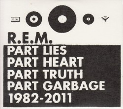 Part Lies, Part Heart, Part Truth, Part Garbage: 1982–2011