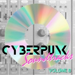 Cyberpunk Soundtracks Volume 8