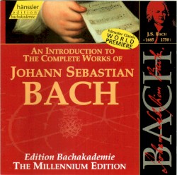 An Introduction To The Complete Works Of Johann Sebastian Bach - The Millennium Edition