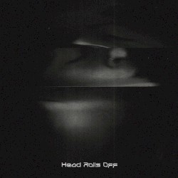 Head Rolls Off