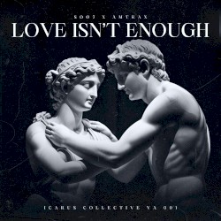 LOVE ISN'T ENOUGH