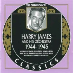 The Chronological Classics: Harry James and His Orchestra 1944-1945