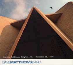1996-12-31: DMB Live Trax, Volume 7: Hampton Coliseum, Hampton, Virginia, USA