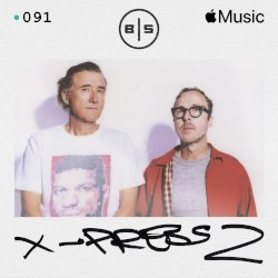 Beats in Space 091: X‐Press 2