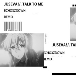 Talk To Me (Echo3zDown Remix)