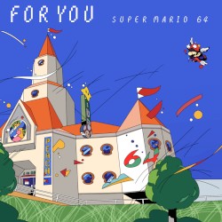 For You [Super Mario 64 Cover]