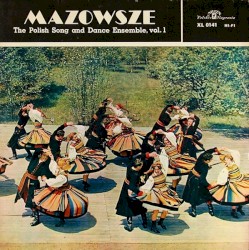 The Polish Song and Dance Ensemble Vol. 1