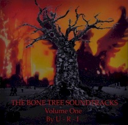 The Bone Tree Soundtracks, Volume One