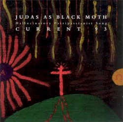 Judas as Black Moth: Hallucinatory Patripassianist Song