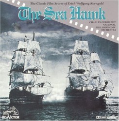 The Sea Hawk: The Classic Film Scores of Erich Wolfgang Korngold