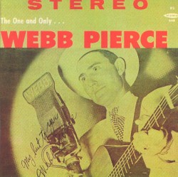 The One and Only Webb Pierce