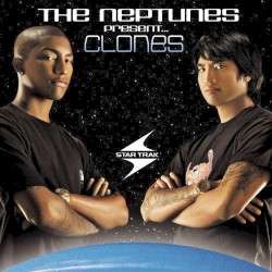 The Neptunes Present… Clones
