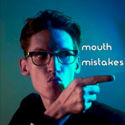 Mouth Mistakes