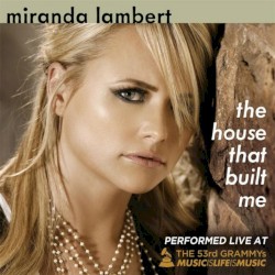 The House That Built Me (performed live at the 53rd GRAMMYs)
