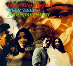 River Deep – Mountain High