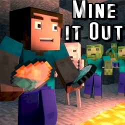 Mine It Out - Minecraft Parody