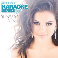 Artist Karaoke Series: Selena Gomez & the Scene