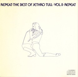 Repeat: The Best of Jethro Tull, Volume 2