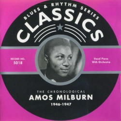 Blues & Rhythm Series: The Chronological Amos Milburn 1946-1947