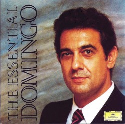 The Essential Domingo: Popular Songs and Arias