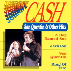 San Quentin & Other Hits