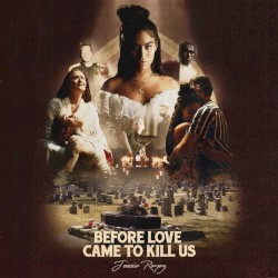 BEFORE LOVE CAME TO KILL US