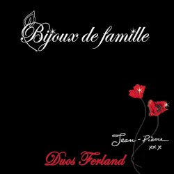 Bijoux de famille : Duos Ferland