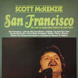 San Francisco (Be Sure to Wear Some Flowers in Your Hair)