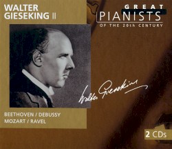 Great Pianists of the 20th Century, Volume 33: Walter Gieseking II