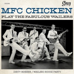 MFC Chicken Play The Fabulous Wailers
