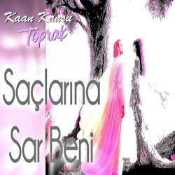 Saçlarına Sar Beni