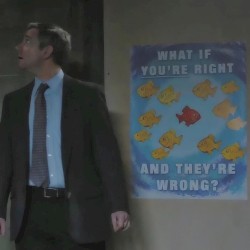 what if you're right, and they're wrong?