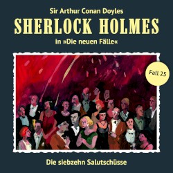 Sherlock Holmes: Die Neuen Fälle - Fall 25: Die siebzehn Salutschüsse
