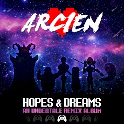 Hopes & Dreams (An Undertale remix album)