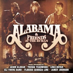 Alabama & Friends at the Ryman
