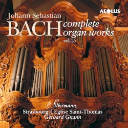Complete Organ Works played on Silbermann organs Vol. 15