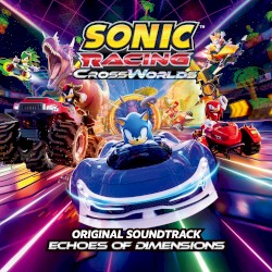 Sonic Racing: CrossWorlds Original Soundtrack - Echoes of Dimensions