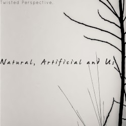 Natural, Artificial and Us