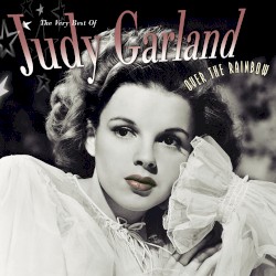 Over the Rainbow: The Very Best of Judy Garland
