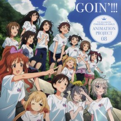 THE IDOLM@STER CINDERELLA GIRLS ANIMATION PROJECT 08 GOIN’!!!