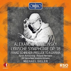 Alexander Zemlinsky: Lyrische Symphonie / Franz Schreker: Prelude To A Drama